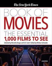 The New York Times Book of Movies: The Essential 1,000 Films to See