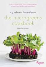 The Microgreens Cookbook: A Good Water Farms Odyssey