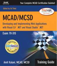 McAd/MCSD Training Guide (70-315): Developing and Implementing Web Applications with Visual C# and Visual Studio.Net