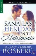 Sana Las Heridas En Tu Matrimonio=healing the Hurt in Your Marriage