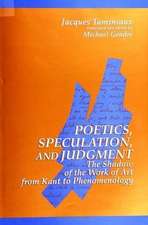 Poetics, Speculation, and Judgment: The Shadow of the Work of Art from Kant to Phenomenology