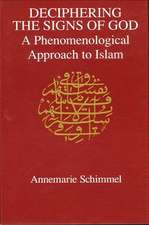 Deciphering Signs of God: A Phenomenological Approach to Islam