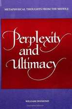 Perplexity and Ultimacy