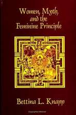 Women, Myth, and the Feminine Principle