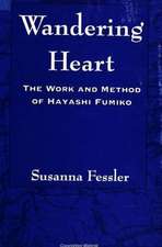 Wandering Heart: The Work and Method of Hayashi Fumiko