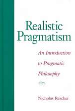 Realistic Pragmatism: An Introduction to Pragmatic Philosophy