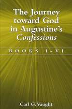 The Journey Toward God in Augustine's Confessions