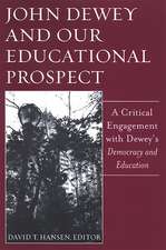 John Dewey and Our Educational Prospect