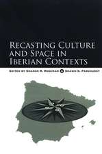 Recasting Culture and Space in Iberian Contexts