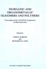 Inorganic and Organometallic Oligomers and Polymers: Proceedings of the 33rd IUPAC Symposium on Macromolecules