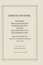 Die Krisis Der Europäischen Wissenschaften Und Die Transzendentale Phänomenologie: Ergänzungsband Texte Aus Dem Nachlass 1934—1937