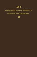 ABHB Annual Bibliography of the History of the Printed Book and Libraries: Volume 20: Publications of 1989 and additions from the preceding years