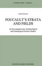 Foucault’s Strata and Fields: An Investigation into Archaeological and Genealogical Science Studies