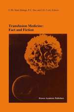 Transfusion Medicine: Fact and Fiction: Proceedings of the Sixteenth International Symposium on Blood Transfusion, Groningen 1991, organized by the Red Cross Blood Bank Groningen-Drenthe