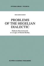 Problems of the Hegelian Dialectic: Dialectic Reconstructed as a Logic of Human Reality