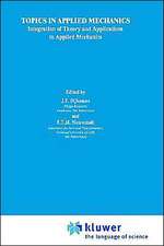 Topics in Applied Mechanics: Integration of Theory and Applications in Applied Mechanics