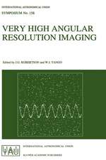 Very High Angular Resolution Imaging: Proceedings of the 158th Symposium of the International Astronomical Union, held at the Women’s College, University of Sydney, Australia, 11–15 January 1993