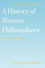 A History of Women Philosophers: Contemporary Women Philosophers, 1900-Today