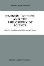 Feminism, Science, and the Philosophy of Science