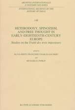 Heterodoxy, Spinozism, and Free Thought in Early-Eighteenth-Century Europe: Studies on the Traité des Trois Imposteurs