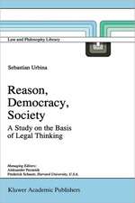 Reason, Democracy, Society: A Treatise on the Basis of Legal Thinking