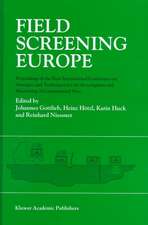 Field Screening Europe: Proceedings of the First International Conference on Strategies and Techniques for the Investigation and Monitoring of Contaminated Sites