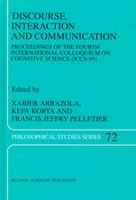 Discourse, Interaction and Communication: Proceedings of the Fourth International Colloquium on Cognitive Science (ICCS-95)