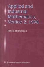 Applied and Industrial Mathematics, Venice—2, 1998: Selected Papers from the ‘Venice—2/Symposium on Applied and Industrial Mathematics’, June 11–16, 1998, Venice, Italy