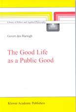 The Good Life as a Public Good