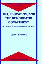 Art, Education, and the Democratic Commitment: A Defense of State Support for the Arts