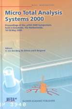 Micro Total Analysis Systems 2000: Proceedings of the µTAS 2000 Symposium, held in Enschede, The Netherlands, 14–18 May 2000