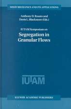 IUTAM Symposium on Segregation in Granular Flows: Proceedings of the IUTAM Symposium held in Cape May, NJ, U.S.A. June 5–10, 1999