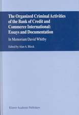 The Organized Criminal Activities of the Bank of Credit and Commerce International: Essays and Documentation: In memoriam David Whitby