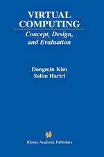 Virtual Computing: Concept, Design, and Evaluation