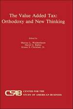 The Value-Added Tax: Orthodoxy and New Thinking