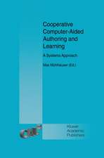 Cooperative Computer-Aided Authoring and Learning: A Systems Approach