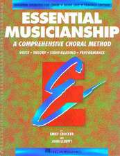 Essential Musicianship: Voice, Theory, Sight-Reading, Performance