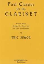 First Classics for the Clarinet: Fourteen Pieces Arranged for Clarinet Solo with Piano Accompaniment