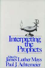 Interpreting the Prophets: A Christian Foundation for Ethics and Doctrine