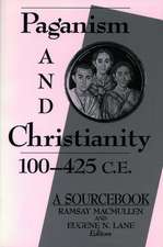 Paganism and Christianity 100-425 C.E.