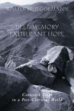 Deep Memory Exuberant Hope: The Once and Future Challenge for Theology