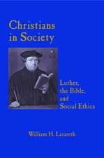 Christians in Society Luther, the Bible, and Social Ethics: Sociobiology and Original Sin