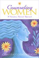 Counseling Women: A Narrative, Pastoral Approach