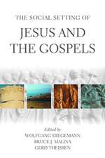 The Social Setting of Jesus and the Gospels