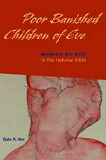 Poor Banished Children of Eve: Woman as Evil in the Hebrew Bible