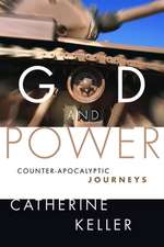 God and Power: Counter-Apocalyptic Journeys