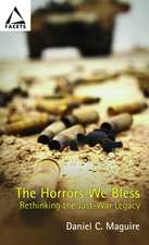 The Horrors We Bless: Rethinking the Just-War Legacy