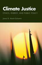 Climate Justice: Ethics, Energy, and Public Policy