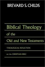 Biblical Theology of Old Test and New Test: Theological Reflection on the Christian Bible