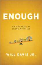 Enough – Finding More by Living with Less